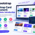 Bootstrap Card Component: A Complete Introduction